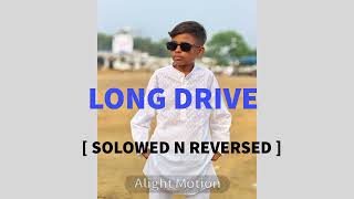 Long drive song slowed slowed revere [upl. by Di]