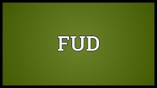 FUD Meaning [upl. by Selry]