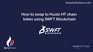 How to swap to Huobi HT chain token using SWFT Blockchain [upl. by Ylaek]