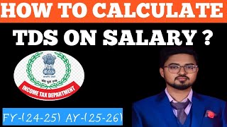 How to calculate TDS on salary for FY 2425 TDS on salary calculation [upl. by Armand994]