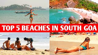 Top 5 Beaches in South Goa  Must Visit Places in South Goa  Places to Visit in South Goa  Goa [upl. by Rimat]