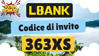 Codice di invito LBank 363XS  Bonus di iscrizione LBank 255  Codice di riferimento LBank [upl. by Valma]