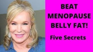 BEAT MENOPAUSE BELLY FAT FIVE SECRETS [upl. by Federica]