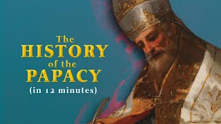 History of the Papacy in 12 Minutes [upl. by Sulienroc]