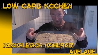 Low Carb  KohlrabiHackfleisch Auflauf [upl. by Ardys]