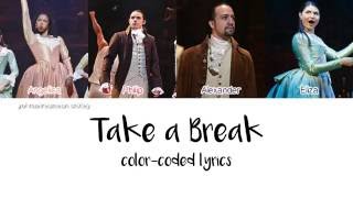 23 Take A Break Hamilton  Color Coded Lyrics [upl. by Llabmik794]