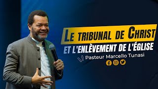 Le tribunal de Christ et lenlèvement de léglise • Pst Marcello Tunasi • Culte du Dimanche 120323 [upl. by Enirahtak]