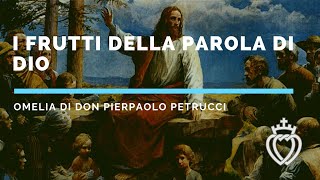 I frutti della Parola di Dio  don Pierpaolo Petrucci [upl. by Atiuqrahs]