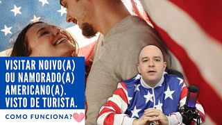 Visto Americano de Turista para visitar Noivoa  Namoradoa Cidadão Americano como funciona [upl. by Marlee491]