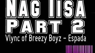 Nag Iisa Part 2  Vlync of Breezy Boyz Espada [upl. by Novak]