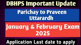 DBHPS Important Update Parichay to Praveen Uttarardh Exam 2025  Application Last date to apply [upl. by Drofiar200]