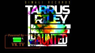 Tarrus Riley  Haunted February 2018 [upl. by Ursulina415]