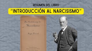 RESUMEN quotINTRODUCCIÓN AL NARCISISMOquot  SIGMUND FREUD [upl. by Ester]