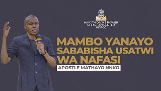 DAY O3 MAMBO YANAYOSABABISHA USTAWII WA NAFASI  APOSTLE MATHAYO NNKO 24 OCT 2024 [upl. by Kahcztiy745]