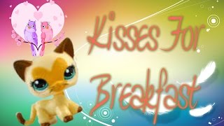 LPS Kisses For Breakfast Music Video [upl. by Aihc]