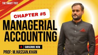 Managerial Accounting  Chapter 5 Topics PROCESS COSTING ACC502 By Prof MHassanKhan [upl. by Marfe905]