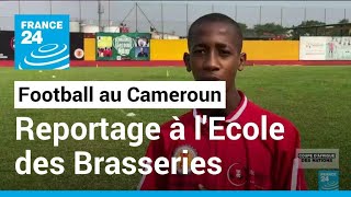 Cameroun  à Douala lEcole des Brasseries forme des apprentis footballeurs • FRANCE 24 [upl. by Cadell]