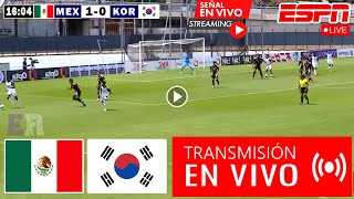 En Vivo México vs Corea del Sur Ver Partido México vs Corea Sur Torneo Maurice Revello 2024 hoy [upl. by Ellerrehc]