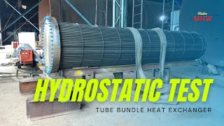 Hydrostatic Test Of Tube Bundle Heat Exchanger [upl. by Atikahs]