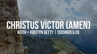 Christus Victor Amen  Official Lyric Video  Keith amp Kristyn Getty Cochren amp Co [upl. by Nnayar]