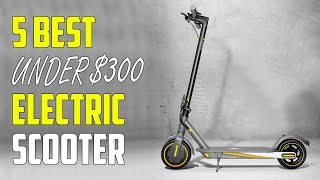 5 Best Electric Scooters Under 300 in 2024  Cheap amp Fastest [upl. by Atiken854]