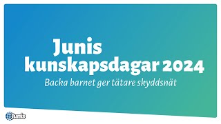 Junis kunskapsdagar 2024  Backa barnet ger tätare skyddsnät [upl. by Storm]