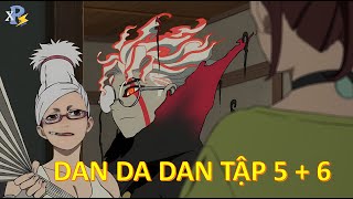 Review Anime  Dan Da Dan Tập 5  6  Hành Trình Đi Tìm 2 Hòn Bi Từ Quỷ Bà Thèm CU  Anime Tháng 11 [upl. by Burke]