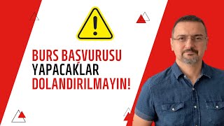 DİKKAT BURS BAŞVURUSU YAPACAKLAR quotDOLANDIRILMAYINquot [upl. by Gula]