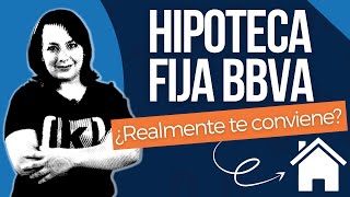 Hipoteca Fija BBVA Bancomer  ¿Realmente la mejor [upl. by Carey]