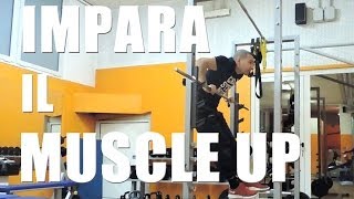 Imparare il Muscle Up  Esercizio base per un primo approccio  PT 73 [upl. by Ydnec583]