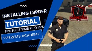 LSPDFR  FIRST TIME PLAYERS  TUTORIAL Getting Started  Pherems Academy [upl. by Ciel]