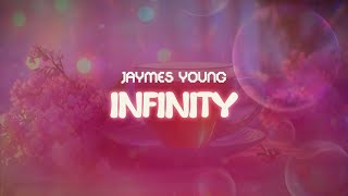 jaymes young ✨ infinity ✨  lyrics [upl. by Lek]