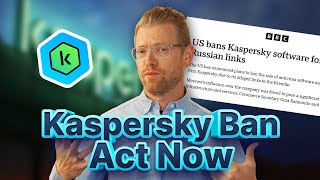 Kaspersky Labs Banned in the US Do This NOW [upl. by Onibla]