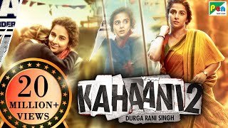 Kahaani 2 Durga Rani Singh  Vidya Balan Arjun Rampal  Sujoy Ghosh Boundscript [upl. by Williamsen980]