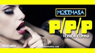 Mozthaza Ft Kenny ByB  PPP Versión Cumbia [upl. by Horter]