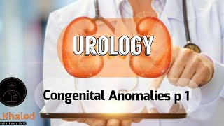 urology 2 congenital anomalies [upl. by Noorah]