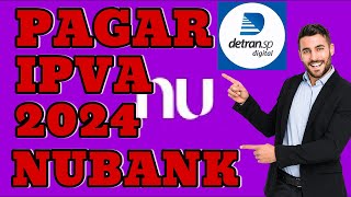 PAGAR IPVA APP NUBANK SAO PAULO 2024 [upl. by Earahs890]