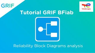 Tutorial GRIF BFiab Reliability Block Diagrams analysis – TotalEnergies [upl. by Eceined]