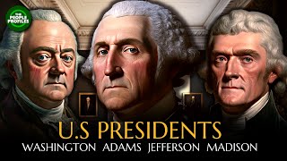 Presidents of the United States Washington Adams Jefferson amp Madison Documentary [upl. by Durning]