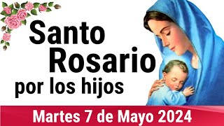 🌹 ROSARIO POR LOS HIJOS 🙏❤️⭐ Santo Rosario de Hoy 🌹 Martes 7 de Mayo de 2024 [upl. by Connelley539]