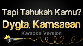 Dygta Kamsaean  Tapi Tahukah Kamu Karaoke Version [upl. by Stelle]