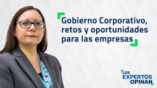 Gobierno Corporativo retos y oportunidades para las empresas [upl. by Na]