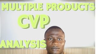 MULTIPLE PRODUCT CVP ANALYSIS  PERFORMANCE MANAGEMENT  COSTING  ICAN  ACCA [upl. by Anavoj]