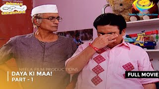 Daya Ki Maa  FULL MOVIE  Part 1  Taarak Mehta Ka Ooltah Chashmah Ep 1543  1545 [upl. by Akahs]