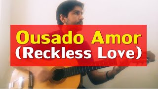 Ousado Amor Reckless Love Videoaula de Violão [upl. by Llerdnek]