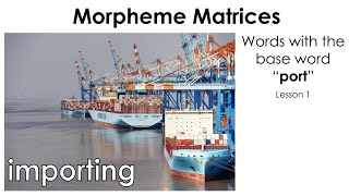 Morpheme Matrices  Words with the base word quotportquot  Lesson 1 [upl. by Ephrem669]