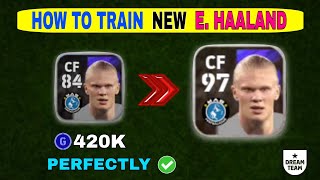 How to Train E HAALAND in PERFECT WAY eFootball 2024 Mobile  Training Guide amp Tutorial [upl. by Lavona404]