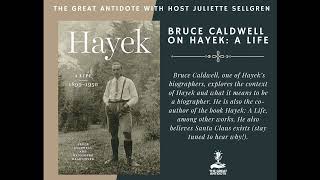 The Great Antidote Bruce Caldwell on Hayek A Life with Juliette Sellgren 101824 [upl. by Soph]