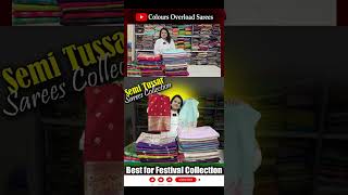 Latest Semi Tussar and Fancy Sarees  Best for Festival Collection  Colours Overload Sarees [upl. by Daryle]