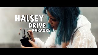 Drive  Halsey karaokê [upl. by Mortie]